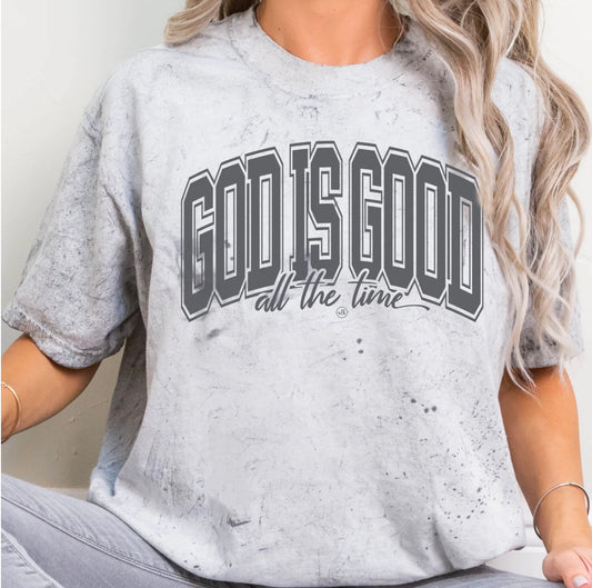 God Is Good, All The Time T-Shirt