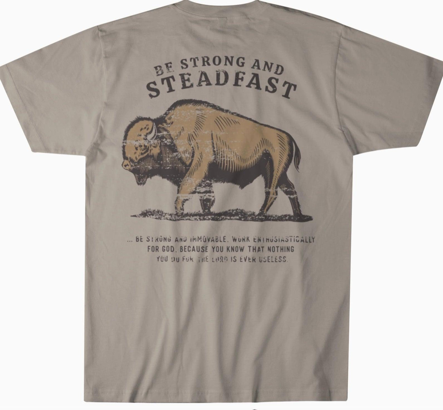 Be Strong and Steadfast - Buffalo Tee - Christian Apparel - Kin Trading Post